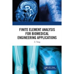Finite Element Analysis for Biomedical Engineering Applications