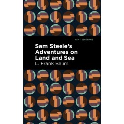 Sam Steele's Adventures on Land and Sea