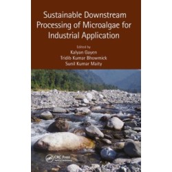 Sustainable Downstream Processing of Microalgae for Industrial Application