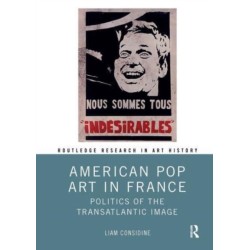 American Pop Art in France: Politics of the Transatlantic Image