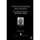Thinking Philosophically about Education: The Selected Works of Richard Pring