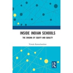 Inside Indian Schools: The Enigma of Equity and Quality