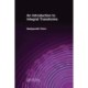 An Introduction to Integral Transforms