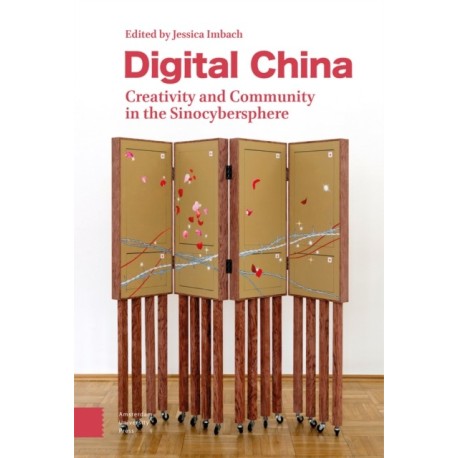 Digital China: Creativity and Community in the Sinocybersphere