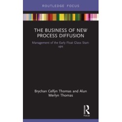 The Business of New Process Diffusion: Management of the Early Float Glass Start-ups