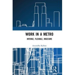 Work in a Metro: Intense, Flexible, Insecure