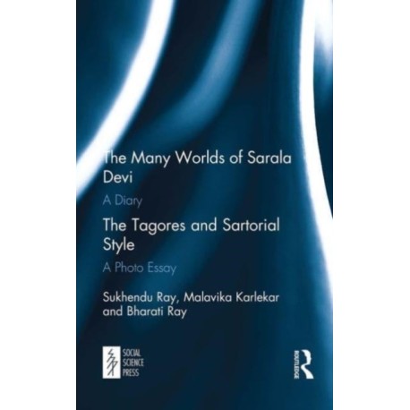 The Many Worlds of Sarala Devi: A Diary & The Tagores and Sartorial Style: A Photo Essay