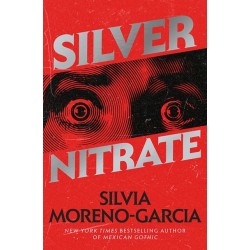 Silver Nitrate: The Dark, Gripping 1990s Horror-Thriller by the Bestselling Author of MEXICAN GOTHIC
