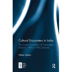 Cultural Encounters in India: The Local Co-workers of Tranquebar Mission, 18th to 19th Centuries
