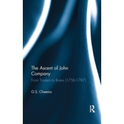 The Ascent of John Company: From Traders to Rulers (1756-1787)
