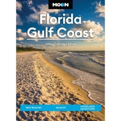 Moon Florida Gulf Coast (Eighth Edition): Best Beaches, Wildlife, Everglades Adventures