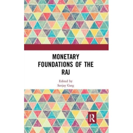 Monetary Foundations of the Raj