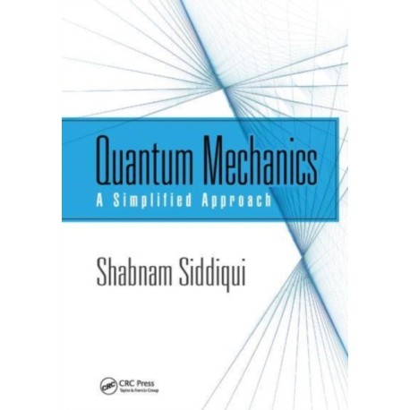 Quantum Mechanics: A Simplified Approach
