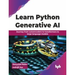 Learn Python Generative AI: Journey from autoencoders to transformers to large language models