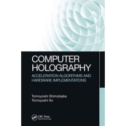 Computer Holography: Acceleration Algorithms and Hardware Implementations