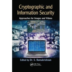 Cryptographic and Information Security Approaches for Images and Videos: Approaches for Images and Videos