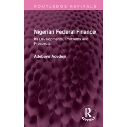 Nigerian Federal Finance: Its Developments, Problems and Prospects