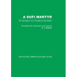 A Sufi Martyr: The Apologia of 'Ain al-Qudat al-Hamadhani