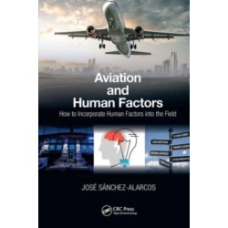 Aviation and Human Factors: How to Incorporate Human Factors into the Field