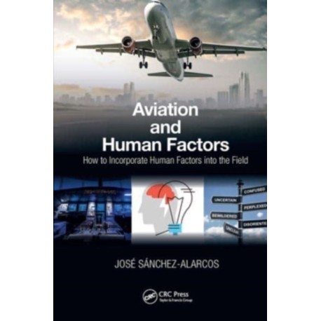 Aviation and Human Factors: How to Incorporate Human Factors into the Field