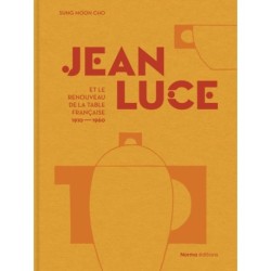 Jean Luce et le renouveau de la table francaise, 1910-1960