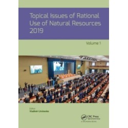 Topical Issues of Rational Use of Natural Resources 2019, Volume 1: Proceedings of the XV International Forum-Contest of Students and Young Researchers under the auspices of UNESCO (St. Petersburg Mining University, Russia, 13-17 May 2019)