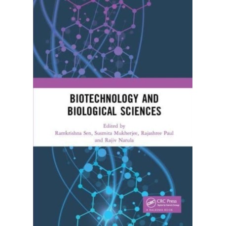 Biotechnology and Biological Sciences: Proceedings of the 3rd International Conference of Biotechnology and Biological Sciences (BIOSPECTRUM 2019), August 8-10, 2019, Kolkata, India