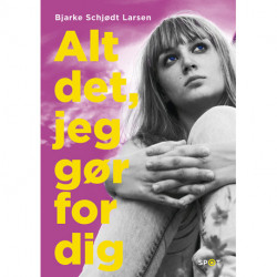Alt det, jeg gør for dig (SPOT-serien)
