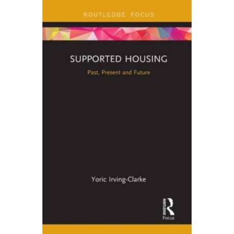 Supported Housing: Past, Present and Future