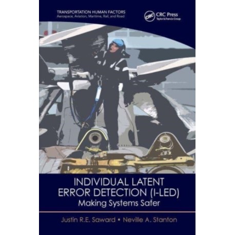 Individual Latent Error Detection (I-LED): Making Systems Safer