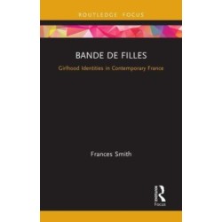 Bande de Filles: Girlhood Identities in Contemporary France