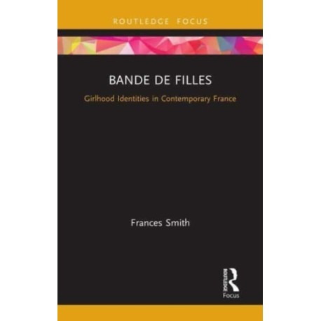 Bande de Filles: Girlhood Identities in Contemporary France