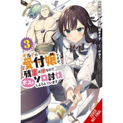 I May Be a Guild Receptionist, but I’ll Solo Any Boss to Clock Out on Time, Vol. 3 (manga)