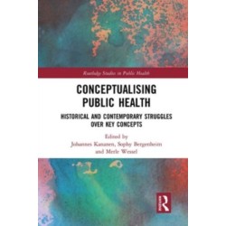 Conceptualising Public Health: Historical and Contemporary Struggles over Key Concepts