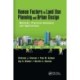 Human Factors in Land Use Planning and Urban Design: Methods, Practical Guidance, and Applications