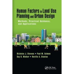 Human Factors in Land Use Planning and Urban Design: Methods, Practical Guidance, and Applications