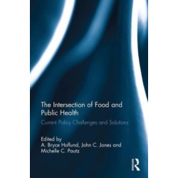 The Intersection of Food and Public Health: Current Policy Challenges and Solutions