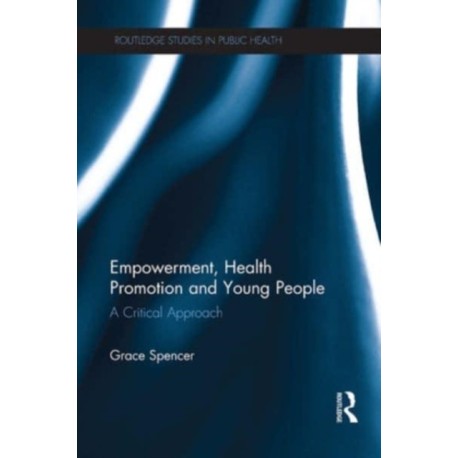 Empowerment, Health Promotion and Young People: A Critical Approach