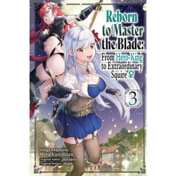Reborn to Master the Blade: From Hero-King to Extraordinary Squire, Vol. 3 (manga)