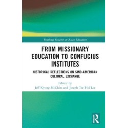 From Missionary Education to Confucius Institutes: Historical Reflections on Sino-American Cultural Exchange