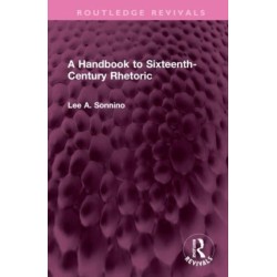A Handbook to Sixteenth-Century Rhetoric