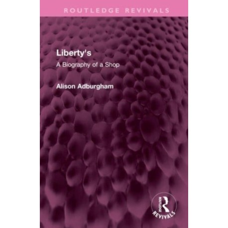 Liberty's: A Biography of a Shop