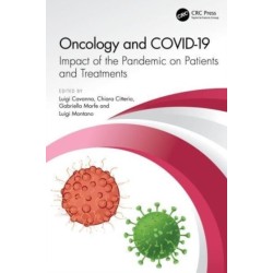 Oncology and COVID 19: Impact of the Pandemic on Patients and Treatments