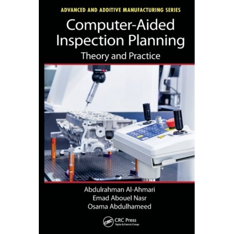 Computer-Aided Inspection Planning: Theory and Practice