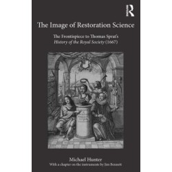 The Image of Restoration Science: The Frontispiece to Thomas Sprat’s History of the Royal Society (1667)
