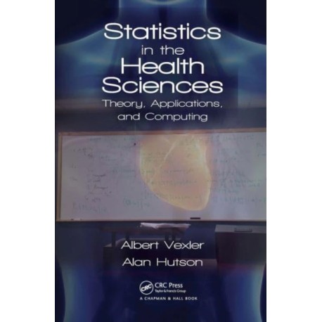 Statistics in the Health Sciences: Theory, Applications, and Computing