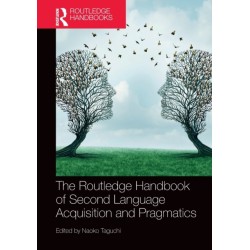 The Routledge Handbook of Second Language Acquisition and Pragmatics