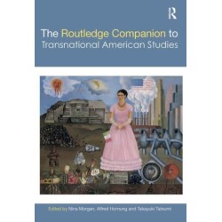 The Routledge Companion to Transnational American Studies