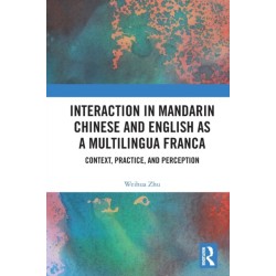 Interaction in Mandarin Chinese and English as a Multilingua Franca: Context, Practice, and Perception