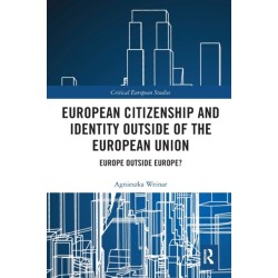 European Citizenship and Identity Outside of the European Union: Europe Outside Europe?